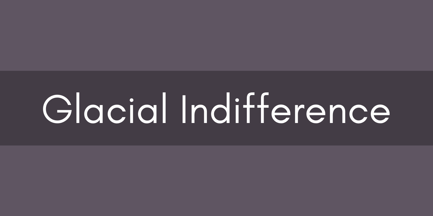 Font Glacial Indifference